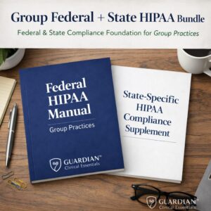 Group Practice Federal HIPAA Manual and State-Specific HIPAA Compliance Supplement -Foundational Bundle